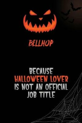 Cover of Bellhop Because Halloween Lover Is Not An Official Job Title