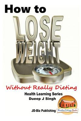 Book cover for How to Lose Weight Without Really Dieting