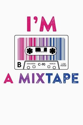 Book cover for Im A Mixtape