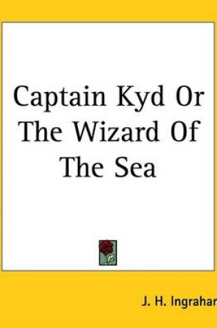 Cover of Captain Kyd or the Wizard of the Sea
