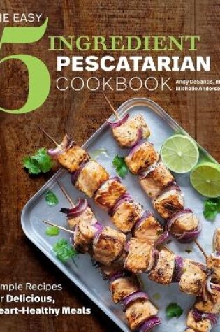 Cover of The Easy 5-Ingredient Pescatarian Cookbook