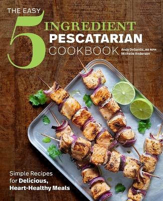 Book cover for The Easy 5-Ingredient Pescatarian Cookbook