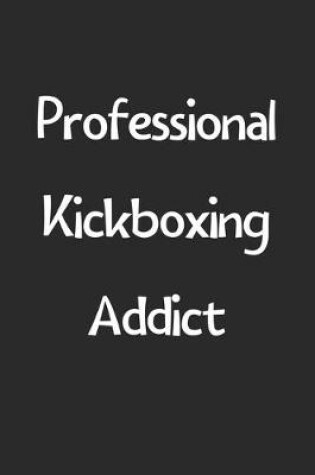 Cover of Professional Kickboxing Addict