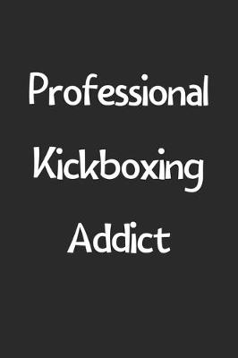 Book cover for Professional Kickboxing Addict