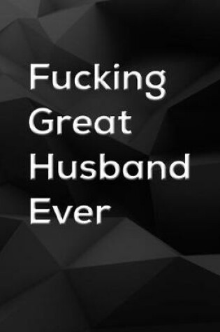 Cover of Fucking Great Husband Ever