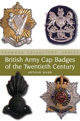 Cover of British Army Cap Badges of the Twentieth Century