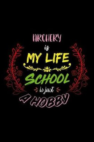 Cover of Archery Is My Life School Is Just A Hobby