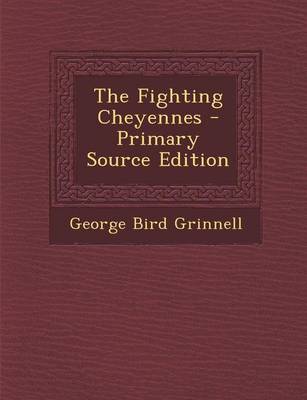 Book cover for The Fighting Cheyennes - Primary Source Edition