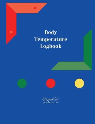 Book cover for Body Temperature log book - 206 pages - 8.5x 11 Inches