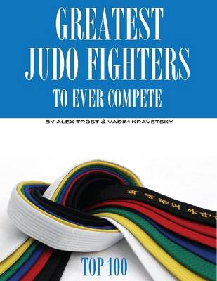 Book cover for Greatest Judo Fighters to Ever Compete: Top 100