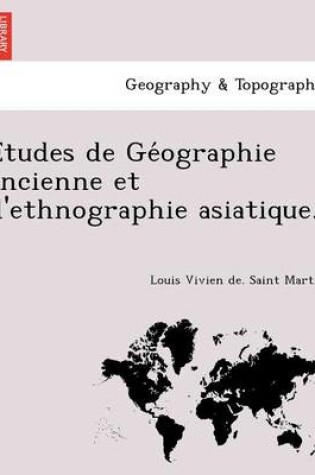 Cover of Études de Géographie ancienne et d'ethnographie asiatique.