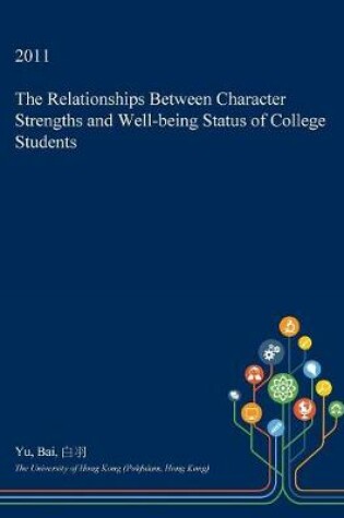 Cover of The Relationships Between Character Strengths and Well-Being Status of College Students