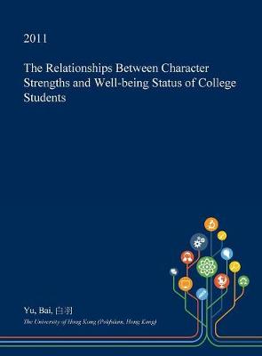 Book cover for The Relationships Between Character Strengths and Well-Being Status of College Students