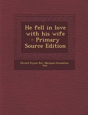 Book cover for He Fell in Love with His Wife - Primary Source Edition