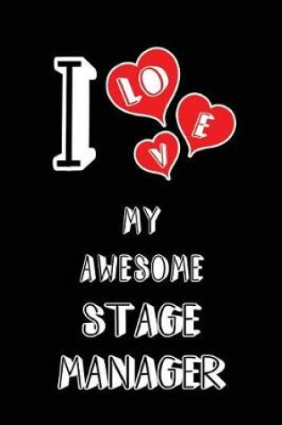 Cover of I Love My Awesome Stage Manager