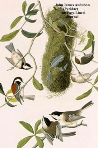 Cover of John James Audubon (Paridae) 100 Page Lined Journal