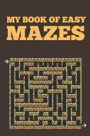 Cover of My Book Of Easy Mazes