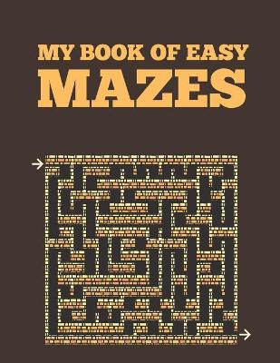 Book cover for My Book Of Easy Mazes