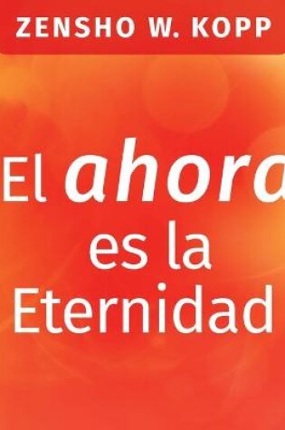 Cover of El ahora es la Eternidad