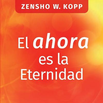 Book cover for El ahora es la Eternidad