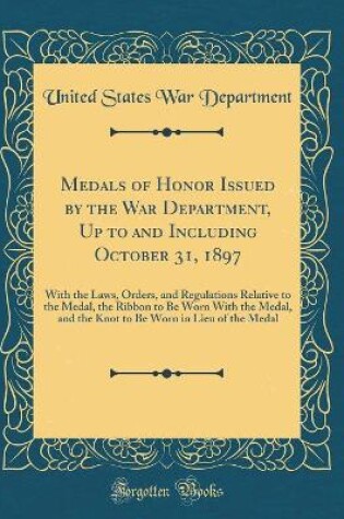 Cover of Medals of Honor Issued by the War Department, Up to and Including October 31, 1897