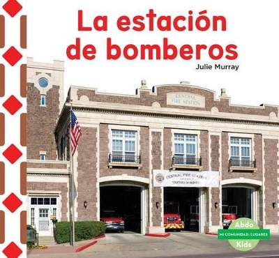 Book cover for La Estación de Bomberos (the Fire Station ) (Spanish Version)