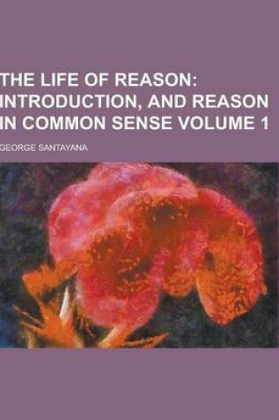 Cover of The Life of Reason Volume 1