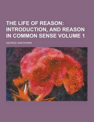 Book cover for The Life of Reason Volume 1