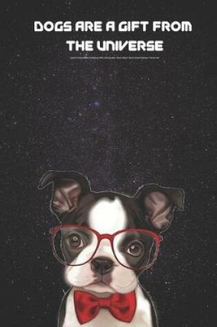 Cover of Dogs Are a Gift from the Universe Lined Composition Notebook with 100 Quotes about Man's Best Friend