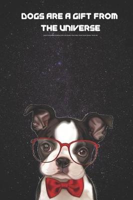 Book cover for Dogs Are a Gift from the Universe Lined Composition Notebook with 100 Quotes about Man's Best Friend