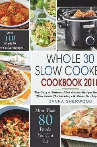 Cover of Whole 30 Slow Cooker Cookbook 2018