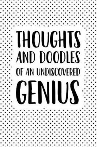 Cover of Thoughts and Doodles of an Undiscovered Genius