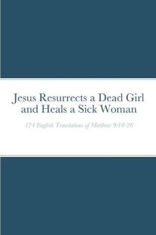 Cover of Jesus Resurrects a Dead Girl and Heals a Sick Woman