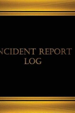 Cover of Incident Report (Journal, Log book - 125 pgs, 8.5 X 11 inches)