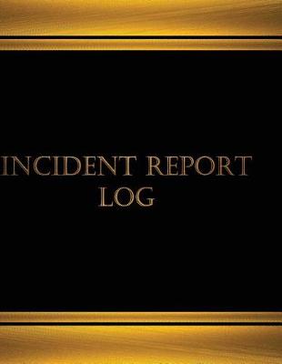 Book cover for Incident Report (Journal, Log book - 125 pgs, 8.5 X 11 inches)