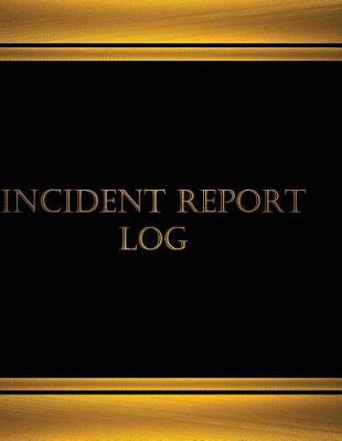 Cover of Incident Report (Journal, Log book - 125 pgs, 8.5 X 11 inches)