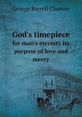 Book cover for God's timepiece for man's eternity Its purpose of love and mercy