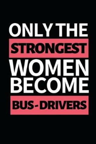 Cover of Only Strongest Women Become Bus Drivers