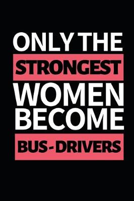 Book cover for Only Strongest Women Become Bus Drivers