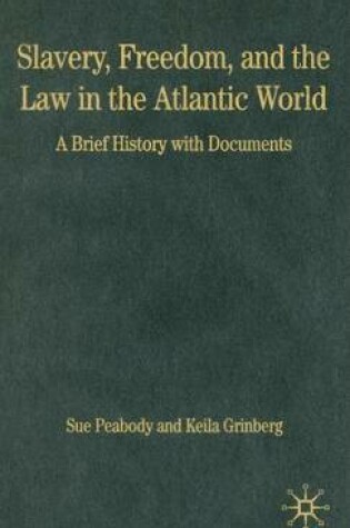 Cover of Slavery, Freedom, and the Law in the Atlantic World