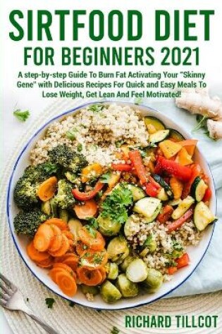 Cover of Sirtfood Diet For Beginners 2021