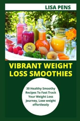 Cover of Vibrant Weight Loss Smoothies