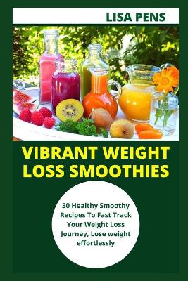 Book cover for Vibrant Weight Loss Smoothies