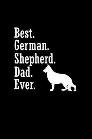 Cover of Best. German Shepherd. Dad. Ever.
