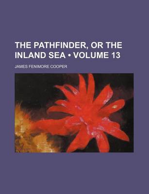 Book cover for The Pathfinder, or the Inland Sea (Volume 13)