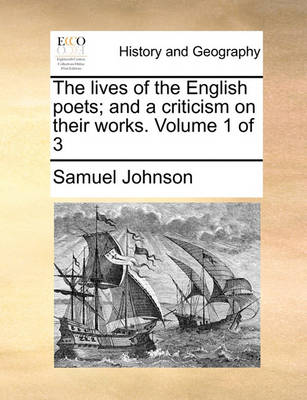 Book cover for The Lives of the English Poets; And a Criticism on Their Works. Volume 1 of 3