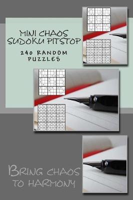 Cover of Mini Chaos Sudoku Pitstop. 240 Random Puzzles.