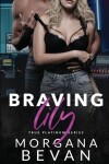 Book cover for Braving Lily