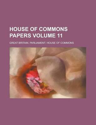 Book cover for House of Commons Papers Volume 11