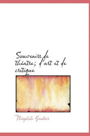 Cover of Souvenirs de Th Atre; D'Art Et de Critique